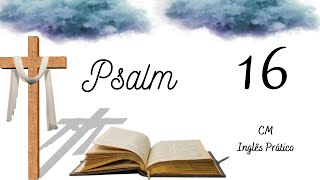 Psalm 16 [upl. by Nnylatsirk]