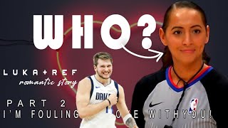 Luka Doncic Im Fouling in love with you Who is the beautiful referre Luka Ref romantic story [upl. by Retsbew]