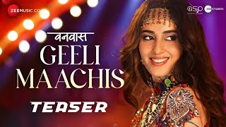 Geeli Maachis  Teaser  Vanvaas  Utkarsh Sharma Simrat Kaur  Geeli Maachis Song GeeliMaachis [upl. by Ydniahs]