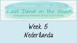 Week 5 NL  Last dance on the beach  Scheepjes CAL 2016 Nederlands [upl. by Macgregor687]