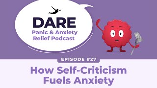 How SelfCriticism Fuels Anxiety  EP027 [upl. by Jackelyn]