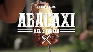 Abacaxi com Mel e Canela I Churrasqueadas [upl. by Vookles826]