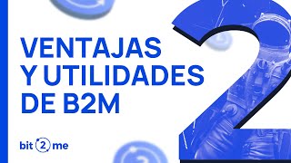 🔵 Ventajas y Utilidades de B2M  2️⃣ Cumpleaños B2M [upl. by Eelra]