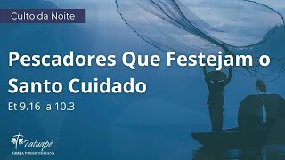 Culto da Noite quotPescadores Que Festejam o Santo Cuidadoquotquot [upl. by Tioneb]