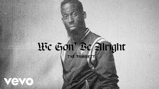 Tye Tribbett  We Gon’ Be Alright Lyric Video [upl. by Whitebook]