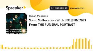 Sonic Suffocation With LEE JENNINGS From THE FUNERAL PORTRAIT [upl. by Zwick]