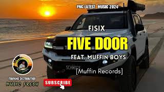 Five DoorFisix ft Muffin BoysPng latest Music 2024🏝🇵🇬 [upl. by Yasdnyl]