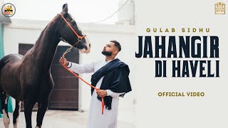 Jahangir Di Haveli Full Video Gulab Sidhu  The Kidd  Latest Punjabi Songs 2021  5911 Records [upl. by Wernick]