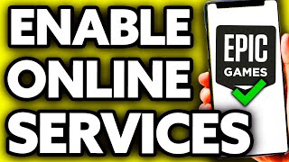 How To Enable Epic Games Online Services 2024 [upl. by Orestes]