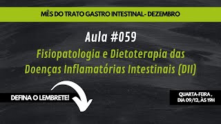 Aula 059 Fisiopatologia e Dietoterapia das Doenças Inflamatórias Intestinais DII [upl. by Tterraj]