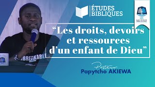 ÉTUDE BIBLIQUE  Les droits devoirs et ressources d’un enfant de Dieu  Pasteur Papytcho Akiewa [upl. by Sokairyk212]