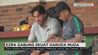 Tiba di Indonesia Ezra Walian Siap Tarung Bersama Timnas PSSI U22 di Sea Games 2017 [upl. by Ahsinat720]