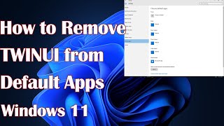 How to remove TWINUI from default apps in Windows 11 [upl. by Benioff]