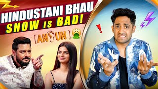 HINDUSTANI BHAU SHOW IS THE WORST SHOW EVER [upl. by Alius]