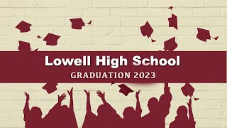 Lowell High School Graduation 2023 [upl. by Alfie]