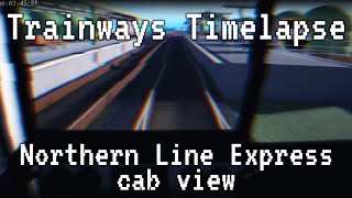 Trainways Timelapse  Northern Line Express [upl. by Merat]