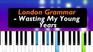 London Grammar  Wasting My Young Years Piano Tutorial [upl. by Nwahsel]