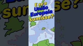 O que aconteceria se a Europa sumisse europa geografia uniaoeuropeia curiosidades [upl. by Jereme]