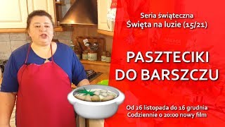 Paszteciki do barszczu  Święta na luzie 1521 [upl. by Telracs]