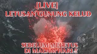 LIVE VIDEO LETUSAN GUNUNG KELUD TERDAHSYAT SEBELUM quotGUNUNG KELUD MELETUSquot DI MALAM HARI [upl. by Asirralc]