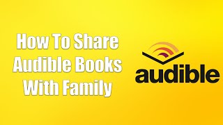 How To Share Audible Books With Family [upl. by Bish991]