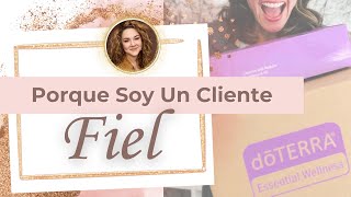 Porque Soy Un Cliente Fiel doTERRA [upl. by Magdaia81]