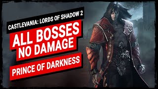 Castlevania Lords of Shadow 2  All Bosses on Prince of Darkness【No Damage Magic Items amp Mastery】 [upl. by Willetta184]