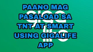 PAANO MAG PASALOAD SA TNT AT SMART GAMIT ANG GIGA LIFE APP [upl. by Aisel]