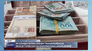 Operação quotSufrágioquot PF Combate Fraude em Transferência de Eleitores em GV e Divino das Laranjeiras [upl. by Airdnekal]