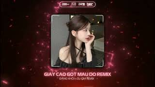 GIÀY CAO GÓT MÀU ĐỎ REMIX  ĐĂNG KHÔI x DJ QM REMIX  NHẠC XU HƯỚNG HÓT TREND TIKTOK 2024 [upl. by Gastineau185]