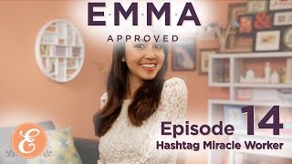 Hashtag Miracle Worker Emma Approved Ep 14 [upl. by Pavia]