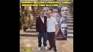 Gabriele Muccino e Francesco Garilli presentano Fino alla fine [upl. by Tewell706]