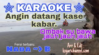 Angin datang kase kabar  KARAOKE Tanpa vokal [upl. by Diamond]