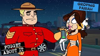 Royal Canadian Groping Pariah  Fugget About It  Adult Cartoon  Full Episode  TV Show [upl. by Atsyrhc]