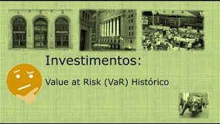 Riscos ValueatRisk VaR ou Valor em Risco  Histórico [upl. by Atilam]