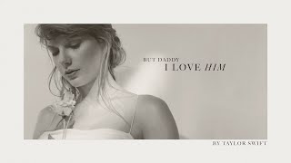 Taylor Swift  But Daddy I Love Him Official Lyric Video [upl. by Etneciv]