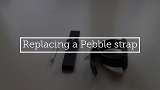 Replacing an original Pebble Smartwatch strap [upl. by Sherborne568]