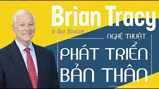 Sách Nói Nghệ Thuật Phát Triển Bản Thân  Chương 1  Brian Tracy [upl. by Piefer894]