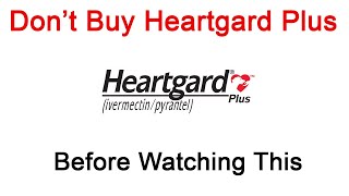 Don’t Buy Heartgard Plus before Watching This [upl. by Lewanna]