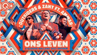 Outsiders amp Zany ft Ammar  Ons Leven XQlusive Holland 2022 Anthem  Qdance Records [upl. by Nogaem]