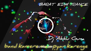 BANDH KAMARE MEIN PYAR KARENGE  बंद कमरे में प्यार करेंगे BARAT EDM DANCE TRANCE DJ AKKU GUNA [upl. by Orlando594]