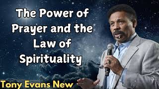 Tony Evans New  The Power of Prayer and the Law of Spirituality [upl. by Sev787]