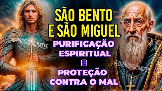 ✨ PROTEÇÃO MÁXIMA Contra Espíritos Malignos com São Bento e São Miguel [upl. by Adriana]