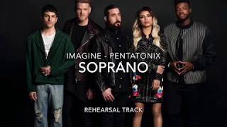 Imagine Pentatonix Soprano Rehearsal Track [upl. by Burnside]