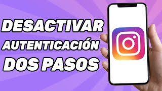 Cómo Desactivar la Autenticación en Dos Pasos Instagram [upl. by Eilyak77]