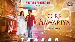 O RE SAWARIYA  Official Teaser 2024 ❤️  ASHISH TIGGA  NAVODITA  SHUBHAM LAKRA  BARKHA BARAIK [upl. by Ahseyi]