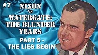 7  Nixon vs Watergate The Blunder Years Part 5 [upl. by Ellswerth]