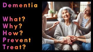 Dementia What Why How Prevent Treat [upl. by Yona269]