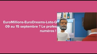 EuromillionsEuro DreamsLoto Les numéros à jouer du 09 au 1509 Le Professeur vous dit tout [upl. by Anierdna61]