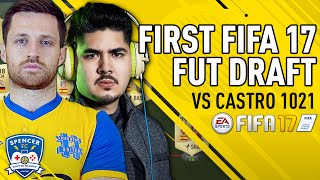 MY FIRST FIFA 17 FUT DRAFT VS CASTRO 1021 [upl. by Ydnis]